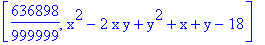 [636898/999999, x^2-2*x*y+y^2+x+y-18]